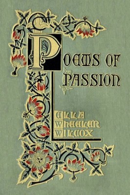 Poems of Passion Ella Wheeler Wilcox Taschenbuch Kartoniert / Broschiert 2010