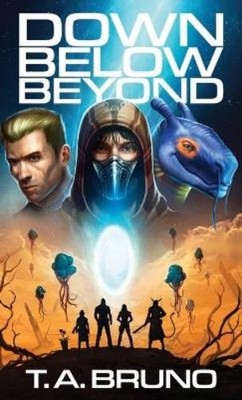 T A Bruno Down Below Beyond (Hardback) (UK IMPORT)