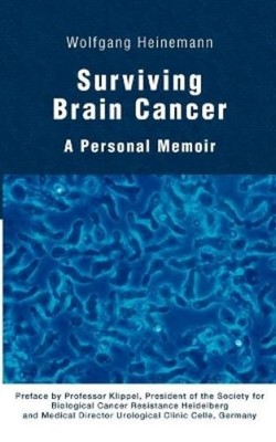 Wolfgang Heinemann Surviving Brain Cancer (Taschenbuch)
