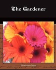 The Gardener by Noted Writer and Nobel Laureate Rabindranath Tagore (Paperback / softback, 2009)