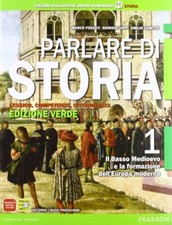 Parlare di storia verde 1 storia triennio licei fossati/luppi/zanette 8842435589