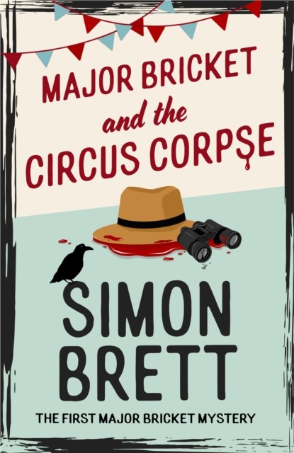Major Bricket and the Circus Corpse by Simon Brett (Hardback Book)