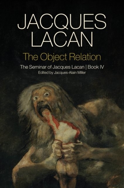The Object Relation – The Seminar of Jacques Lacan  Book IV Lacan Hardback