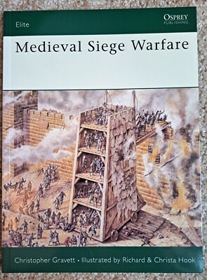 Medieval Siege Warfare, Osprey Elite Series #28 by Christopher Gravett