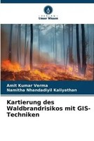 Amit Kumar Verma (U. A.) | Kartierung Des Waldbrandrisikos Mit Gis-Techniken