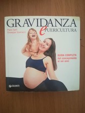 Gravidanza e puericultura. Guida completa dal concepimento ai sei anni