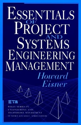 Essentials of Project and Systems Engineering Management (Wiley Series in En...
