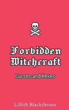Real Witchcraft: Forbidden Curses and Hexes: A Modern Witch's Guide