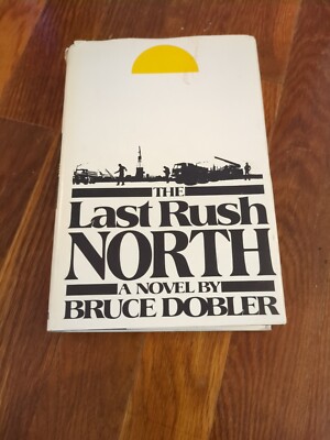 The Last Rush North by BRUCE DOBLER 1976 - SIGNED