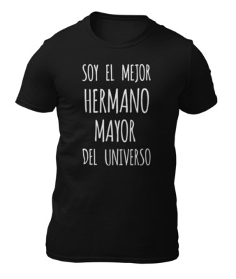 CAMISETA - SOY EL MEJOR HERMANO MAYOR DEL UNIVERSO - T-SHIRT -