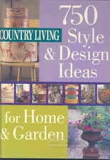 Country Living: 750 Style and Design Ideas for Home and Garden