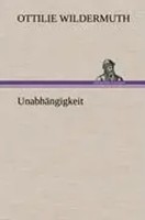Ottilie Wildermuth | UnabhäNgigkeit | Buch | Deutsch (2012) | 84 S.