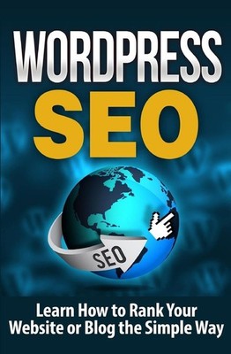 WordPress SEO: Learn How to Rank Your Website or Blog the Simple Way by Terence