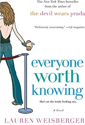 Everyone Worth Knowing - Lauren Weisberger