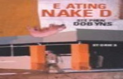 Eating Naked: Stories by Dobyns, Stephen 0140290524 FREE Shipping