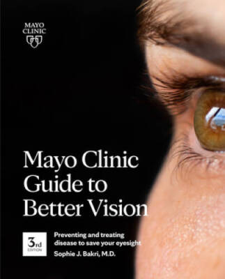 Mayo Clinic Guide to Better Vision (3rd Edition): Saving your eyesig - VERY GOOD