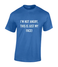 Im Not Angry This Is My Face Funny Joke Sarcastic Unisex T-Shirt