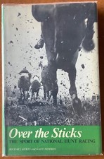 OVER THE STICKS - The Sport Of National Hunt Racing - Michael Ayres, Gary Newbon