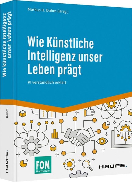 Wie KüNstliche Intelligenz Unser Leben PräGt Markus H. Dahm-image