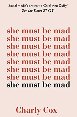 She Must Be Mad: the bestselling poetry debut of 2018,Charly Cox