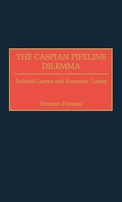 The Caspian Pipeline Dilemma - 9780275970925