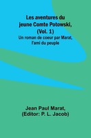 Jean Paul Marat | Les Aventures Du Jeune Comte Potowski, (Vol. 1); Un Roman...
