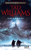 Tad Williams Shadowmarch. Die Grenze (Shadowmarch, Bd. 1)