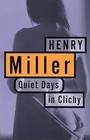 Quiet Days in Clichy by Henry Miller (Paperback, 1994)
