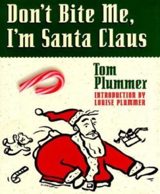 Don't Bite Me, I'm Santa Claus by Tom Plummer (1999)