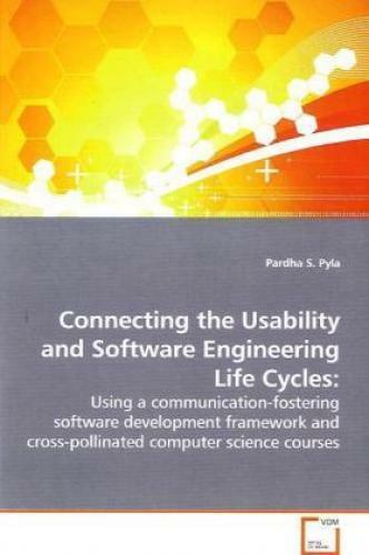 Connecting the Usability and Software Engineering Life Cycles: Using a comm 7750 - Pyla, Pardha S.