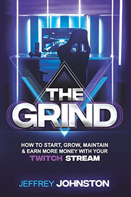 The Grind: How to Start, Grow, Maintain, & Earn More Mo - Paperback / softback N