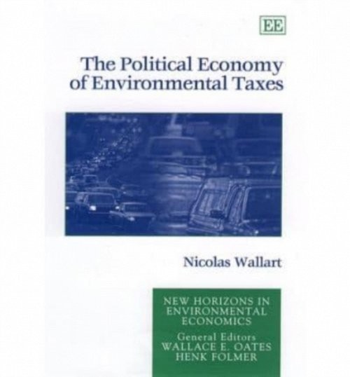 The Political Economy of Environmental Taxes Wallart Hardback Edward Elgar