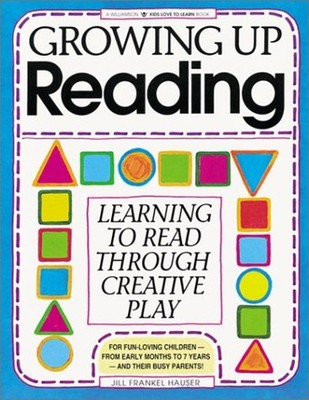 Growing up Reading : Learning to Read Through Creative Play Jill