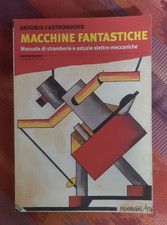 Antonio Castronuovo Macchine fantastiche 2007 Stampa Alternativa c.ill.