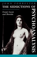 John Forrester The Seductions of Psychoanalys...