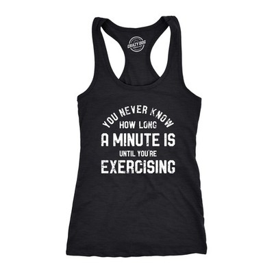 Womens You Never Know How Long A Minute Is Until Youre Exercising Fitness Tank
