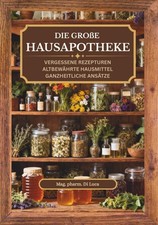 Die große Hausapotheke - vergessene Rezeptur...