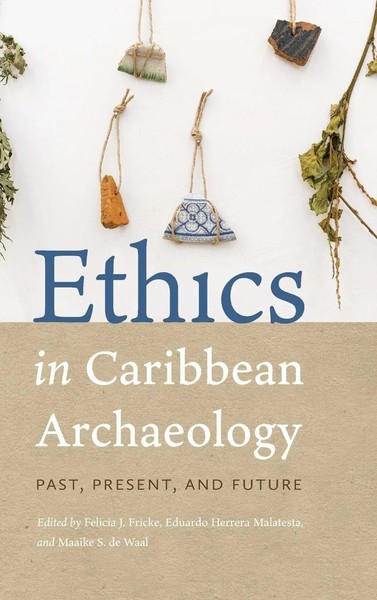 Ethics In Caribbean Archaeology | Past, Present, And Future | Fricke (U. A.)-image