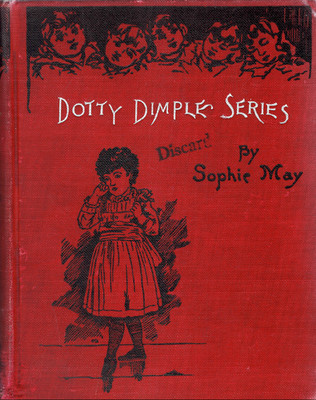 Sophie May DOTTY DIMPLE Lee & Shepard c.1896 HC