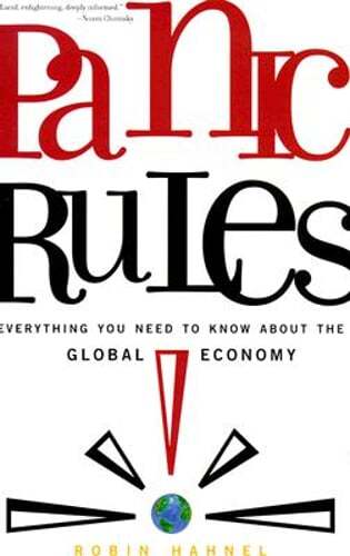 Panic Rules!: Everything You Need to Know about the Global Economy by Hahnel