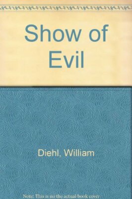 Show of Evil,William Diehl