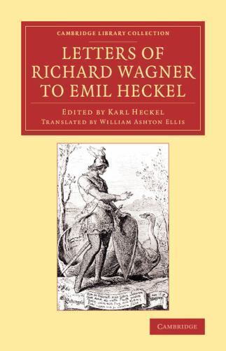 Letters of Richard Wagner to Emil Heckel Wagner Heckel Heckel Ellis Paperback