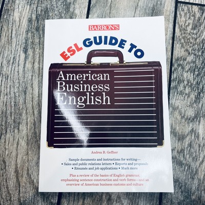 ESL Guide to American Business English by Geffner, Andrea B.