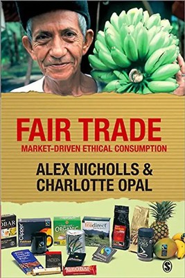 Fair Trade: Market-Driven Ethical Consumption - Alex Nicholls