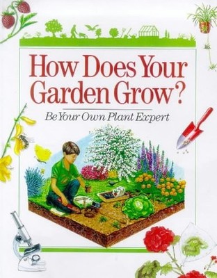 How Does Your Garden Grow?: Be Your Own Plant Expert - hardcover Joly, Domin...