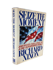 Autographed Richard Nixon Seize the Moment Hardcover w/ Dust Jacket Signed Copy