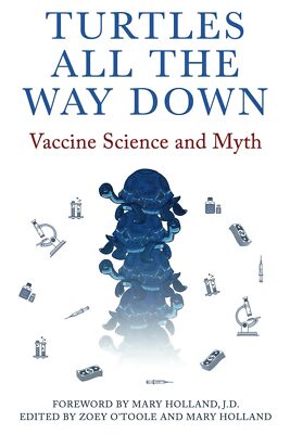 Turtles All The Way Down: Vaccine Science and Myth Paperback   July 16, 2022 