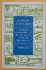 LABOR IN A NEW LAND: ECONOMY AND SOCIETY IN By Stephen Innes Excellent ...