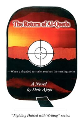 The Return of Al-Qaeda: -When a Dreaded Terrorist Reaches the Turning Point D...