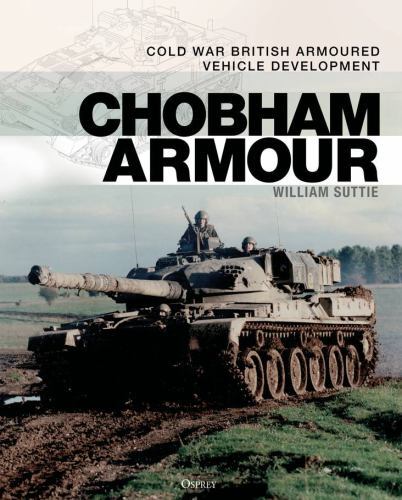 Chobham Armour : Cold War British Armoured Vehicle Development by William ...